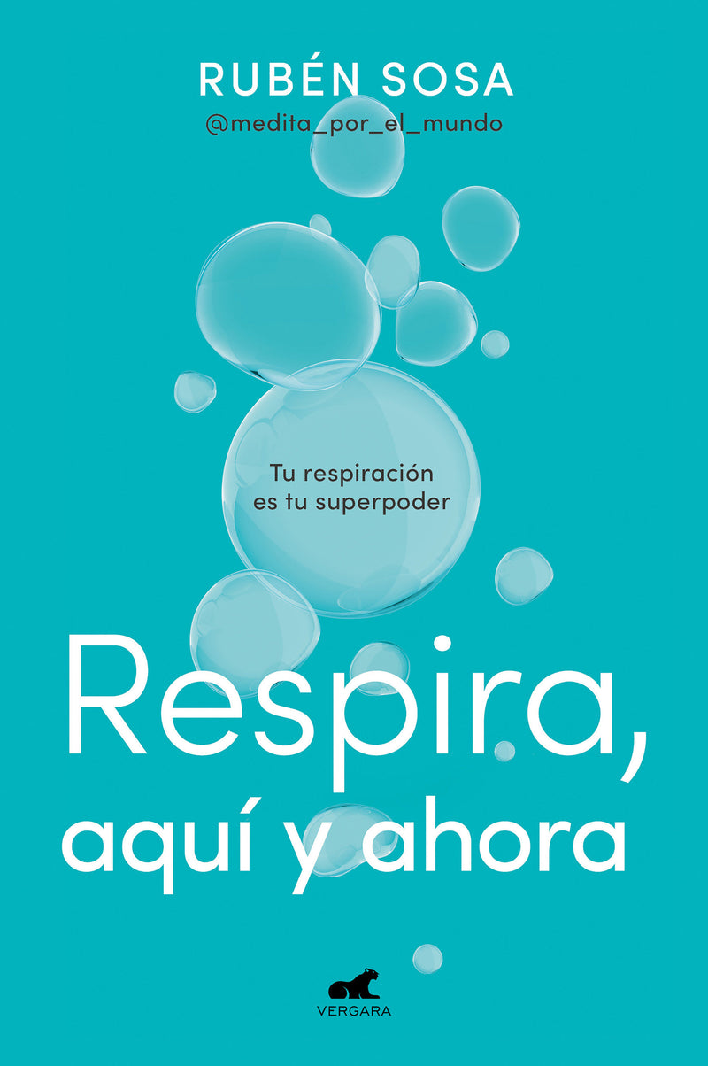 Respira aquí y ahora: Tu respiración es tu superpoder / Breathe Here and Now. Breathing Is Your Superpower