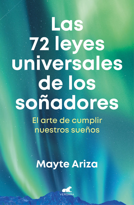 Las 72 leyes universales de los soÃ±adores: El arte de cumplir nuestros sueÃ±os / The 72 Universal Laws of Dreamers: The Art of Making Our Dreams Come True