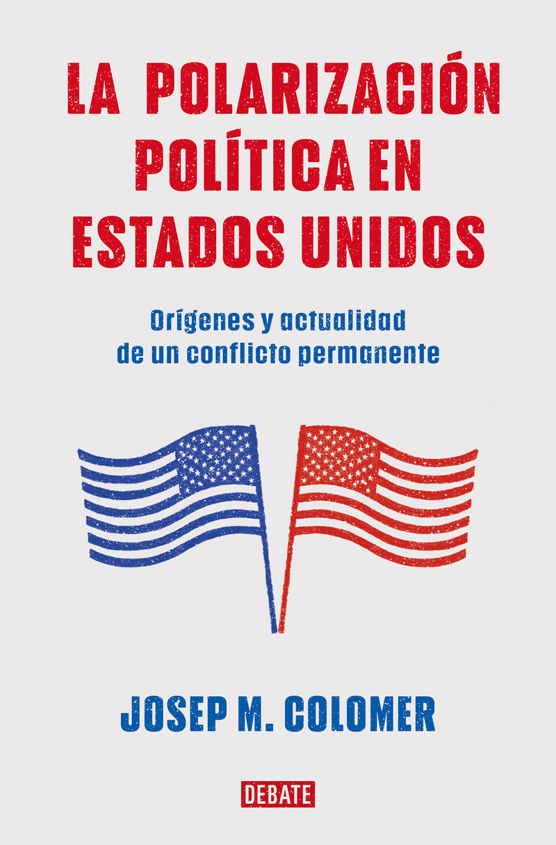 La polarización política en Estados Unidos / Constitutional Polarization: A Critical Review of the US Political System