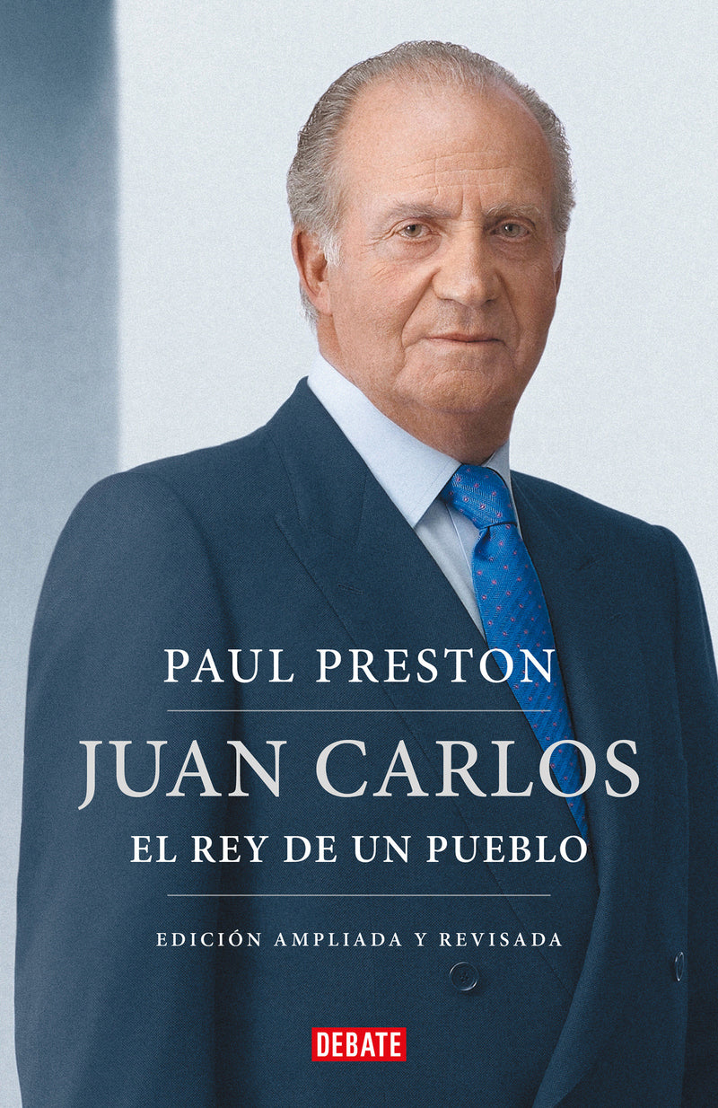 Juan Carlos I (edición actualizada). El rey de un pueblo / Juan Carlos I (updated edition). The Peoples King
