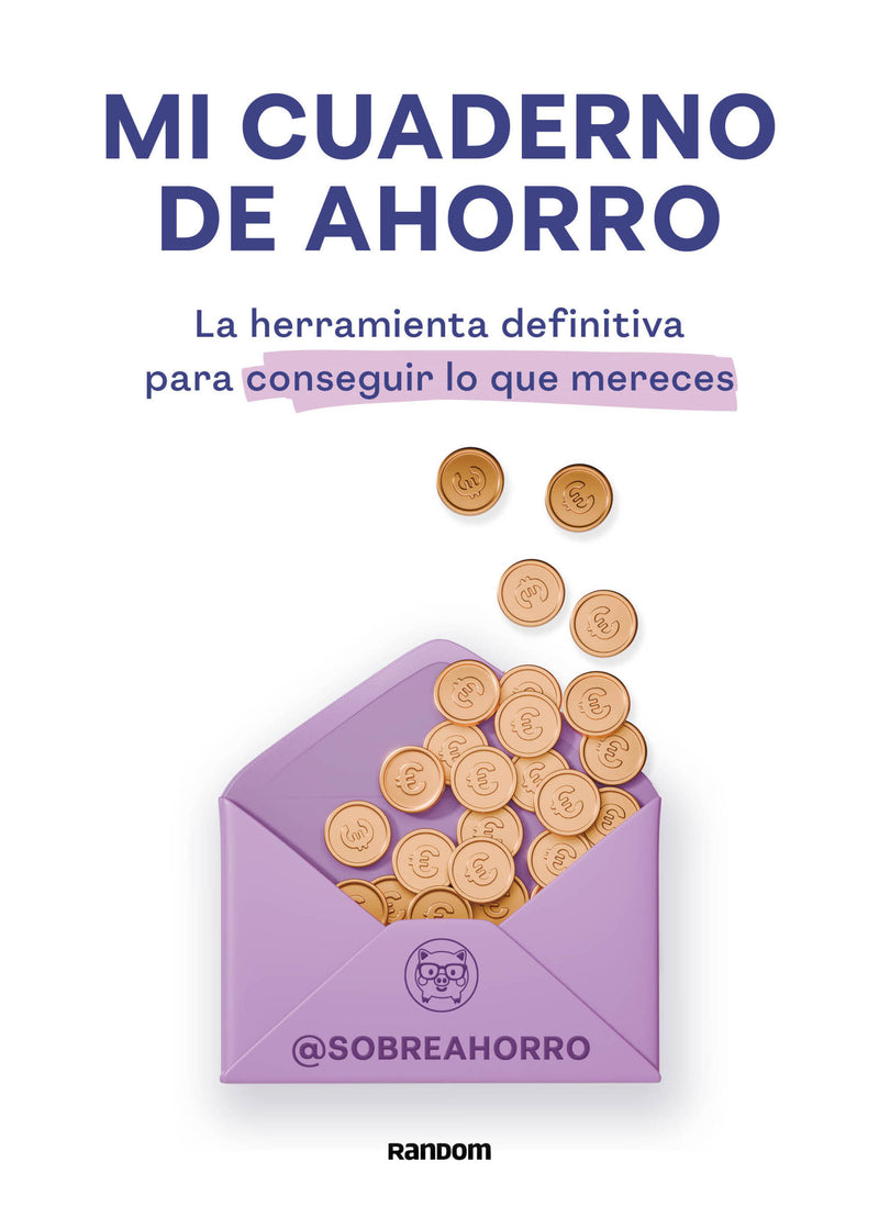 Mi cuaderno de ahorro. La herramienta definitiva para conseguir lo que mereces / My Savings Journal