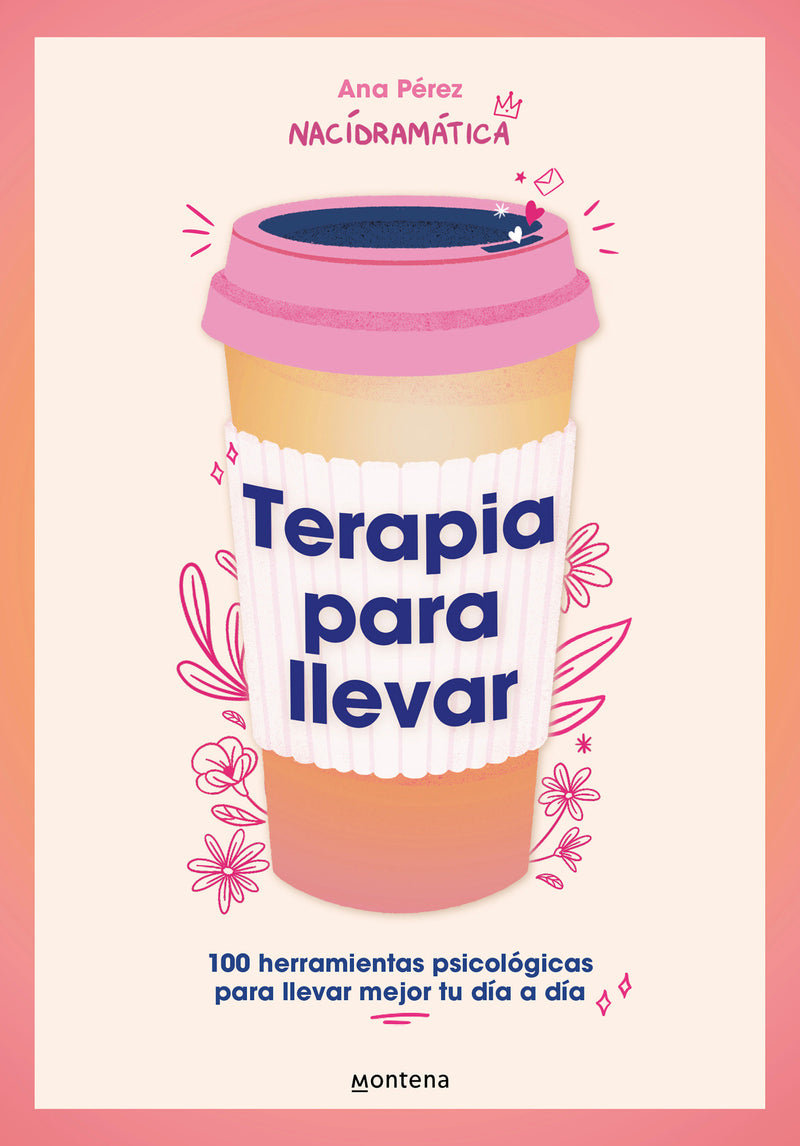 Terapia para llevar: 100 herramientas psicológicas para llevar mejor tu día a día / Therapy to Go