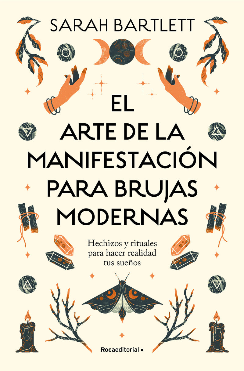 El arte de la manifestación para brujas modernas: Hechizos y rituales para hacer  realidad tus sueños/ The Modern Witch's Book of Manifestation