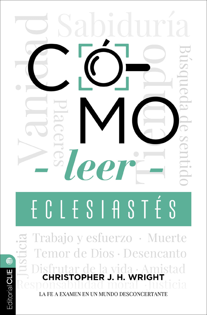 Cómo leer Eclesiastés: Cuestionando la fe en un mundo desconcertante