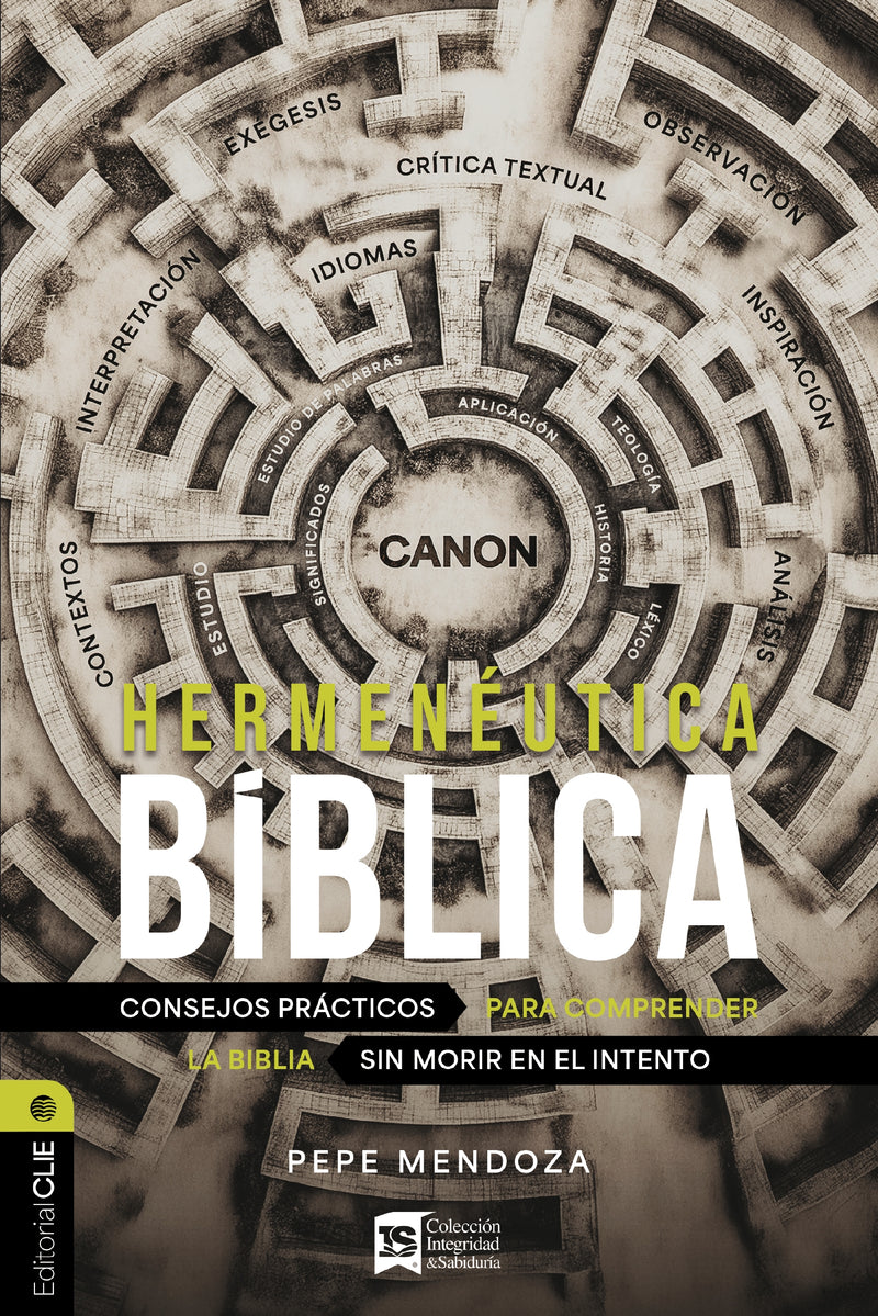 Hermenéutica bíblica: Consejos prácticos para comprender la Biblia sin morir en el intento