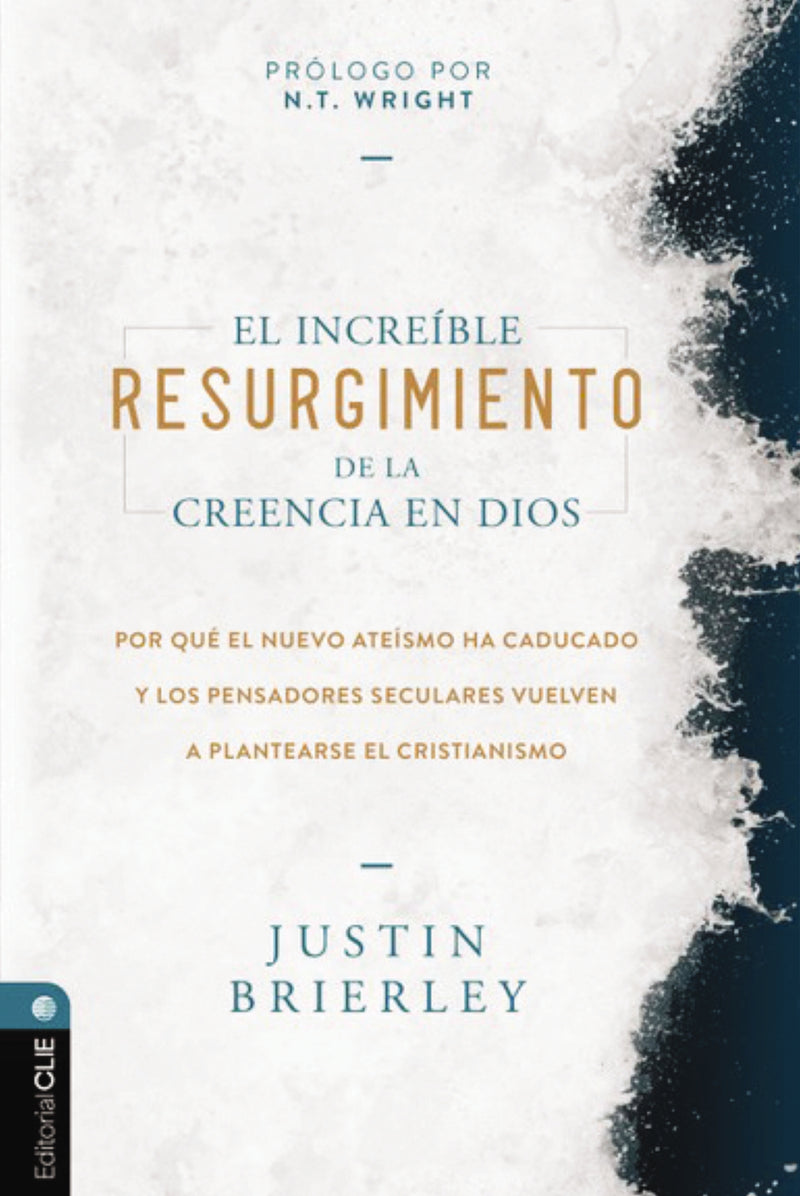 El increíble resurgimiento de la creencia en Dios: Por qué el nuevo ateísmo ha caducado y los pensadores seculares vuelven a plantearse el cristianismo