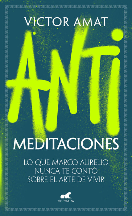 Antimeditaciones: Lo que Marco Aurelio nunca te contÃ³ sobre el arte de vivir / A nti-Meditations