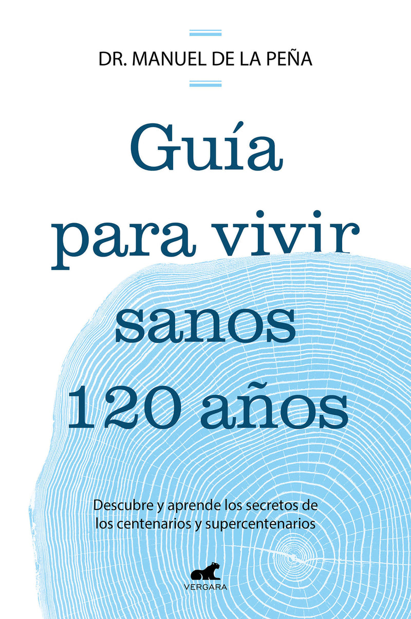 Guía para vivir sanos 120 años: Descubre y aprende los secretos de los  centenarios y supercentenarios / Guide to Living Healthily for 120 Years