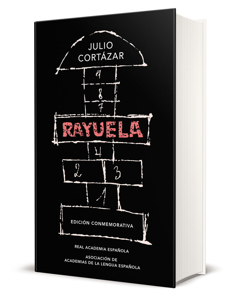 Rayuela (Edición conmemorativa de la RAE y la ASALE) / Hopscotch. Commemorative Edition
