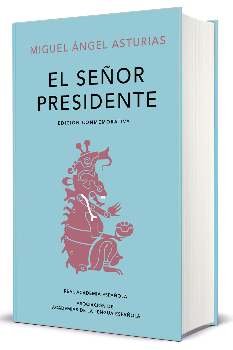 El señor presidente. (Edición conmemorativa de la RAE y la ASALE) / The President. A Commemorative Edition