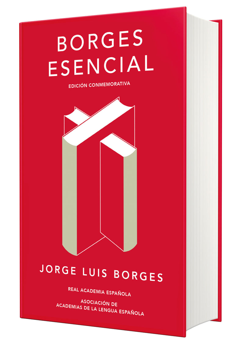 Borges esencial (Edición conmemorativa de la RAE y la ASALE) / Essential Borges: Commemorative Edition