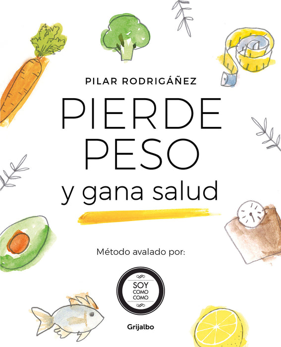 Pierde peso y gana salud / Lose Weight and Gain Health