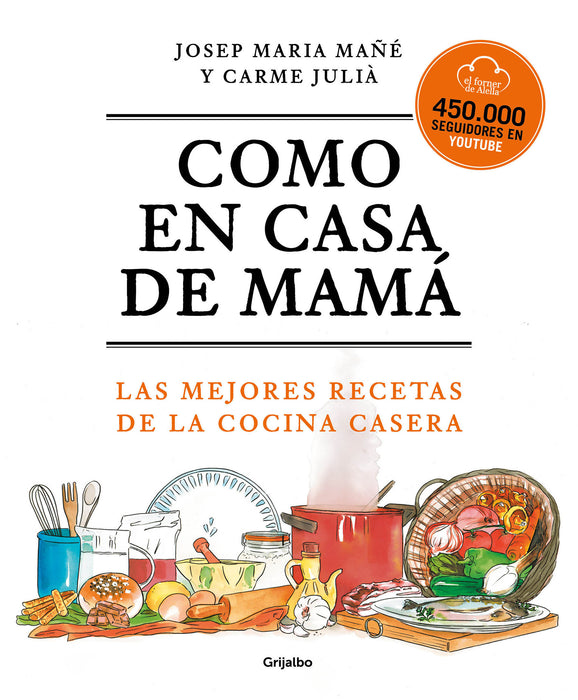 Como en casa de mamÃ¡: Las mejores recetas de la cocina casera / Like At Mom's Ho use