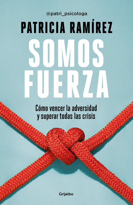 Somos fuerza: CÃ³mo vencer la adversidad y superar todas las crisis / We Are Stre ngth