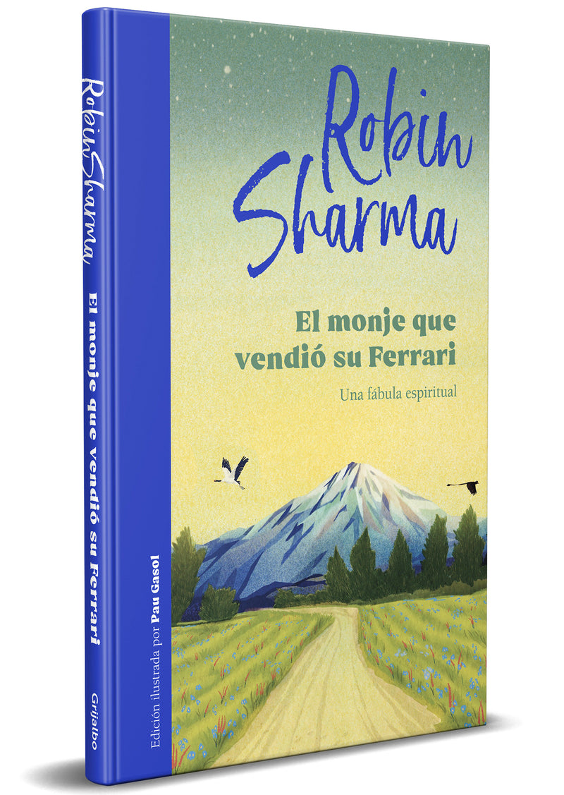 El monje que vendió su Ferrari (edición ilustrada) / The Monk Who Sold His Ferrari (Illustrated Edition)