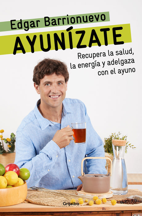 AyunÃ­zate: Recupera la salud, llÃ©nate de energÃ­a y adelgaza con el ayuno. / The Fasting Book