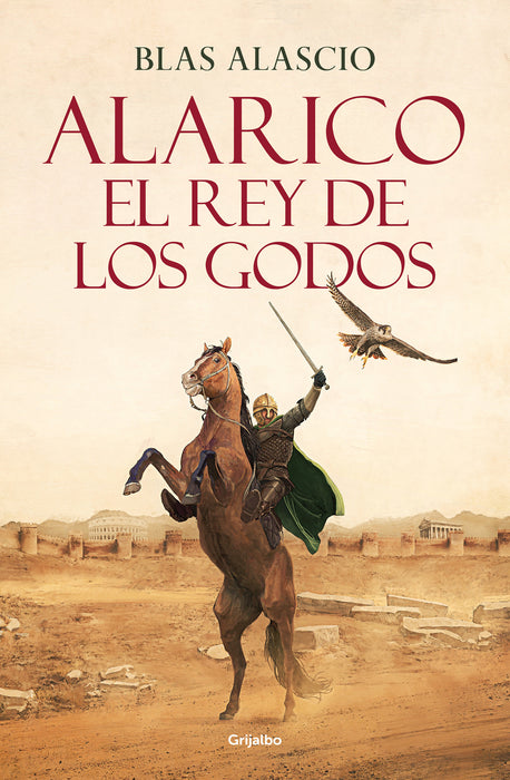 Alarico. El rey de los godos / Alaric. King of the Visigoths