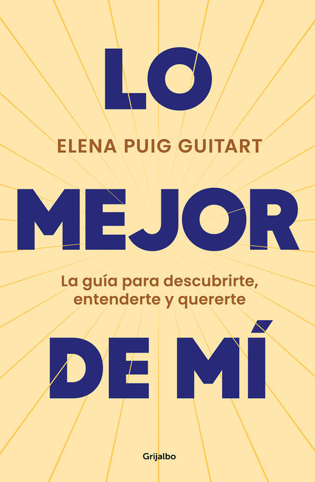 Lo mejor de mÃ­. La guÃ­a para descubrirte, entenderte y quererte / The Best of Me . A Guide to Discover, Understand, and Love Yourself