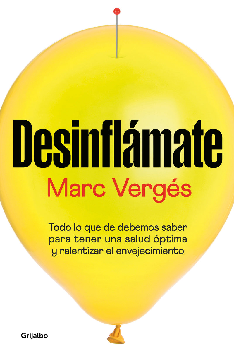 Desinflámate: Todo lo que debes saber para tener una salud óptima y ralentizar el envejecimiento / De-bloat Yourself: Everything You Need to Know to Have
