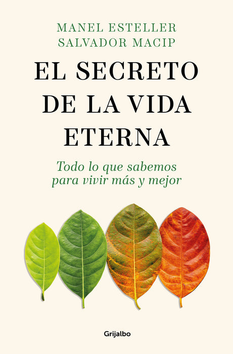 El secreto de la vida eterna: Todo lo que sabemos para vivir mÃ¡s y mejor / The S ecret to Eternal Life: Everything You Need to Know to Live Longer and Better