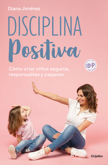 Disciplina positiva: CÃ³mo criar niÃ±os seguros, responsables y capaces / Positive  Discipline