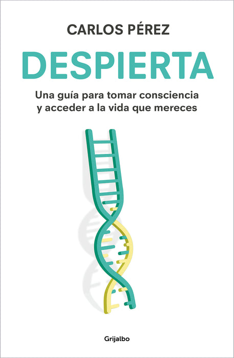 Despierta: Una guÃ­a para tomar consciencia y acceder a la vida que mereces / Wak e Up