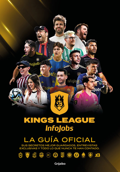 Kings League: La guÃ­a oficial: Sus secretos mejor guardados, entrevistas exclusivas y todo lo que nunca te han contado / Kings League: The Official