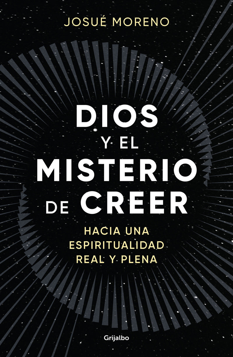 Dios y el misterio de creer: Hacia una espiritualidad real y plena / God and the Mystery of Belief: Towards a Real and Full Spirituality