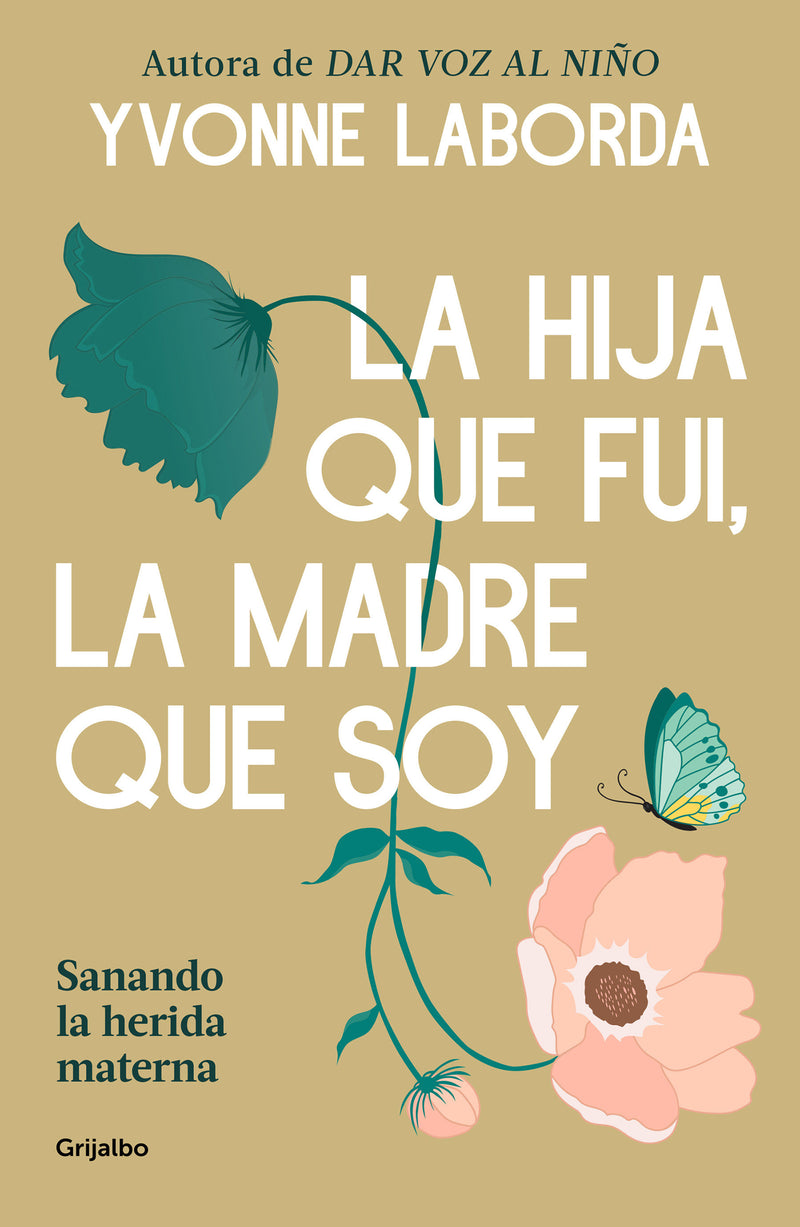 La hija que fui, la madre que soy / The Daughter I Was, the Mother I Am