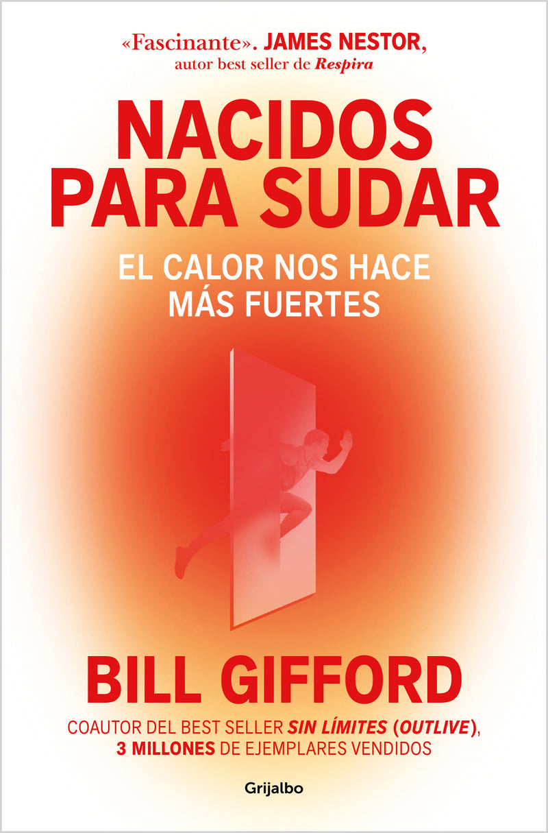 Nacidos para sudar / Hotwired: How the Hidden Power of Heat Makes Us Stronger