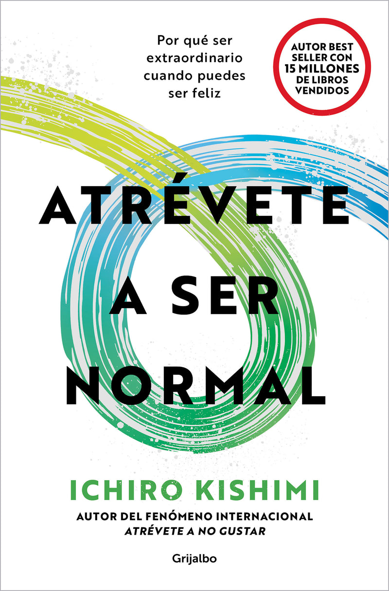 Atrévete a ser normal / The Courage to Be Ordinary