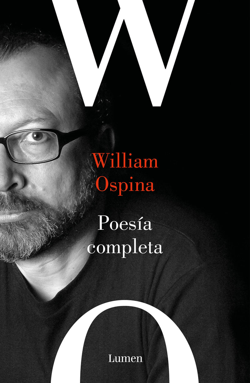 Poesía completa. William Ospina / Complete Poetry. William Ospina