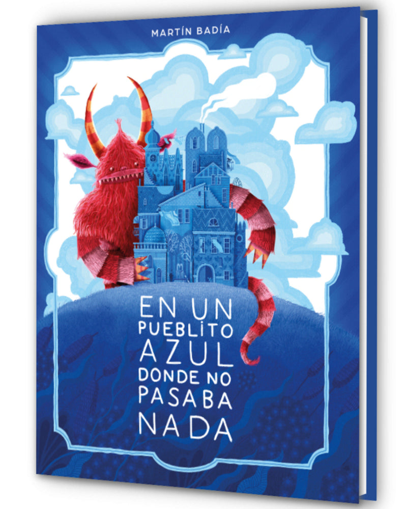 En un pueblito azul donde no pasaba nada / In a Little Blue Town Where Nothing Ever Happened