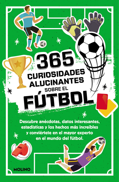 365 curiosidades alucinantes sobre el fÃºtbol / 365 Amazing Facts About Soccer