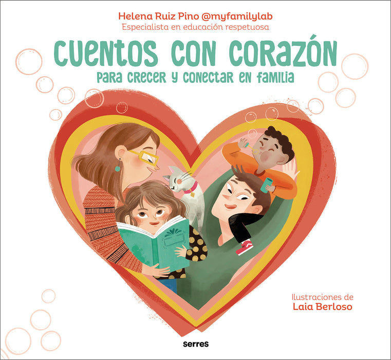 Cuentos con corazÃ³n: Para crecer y conectar en familia / Stories with Heart