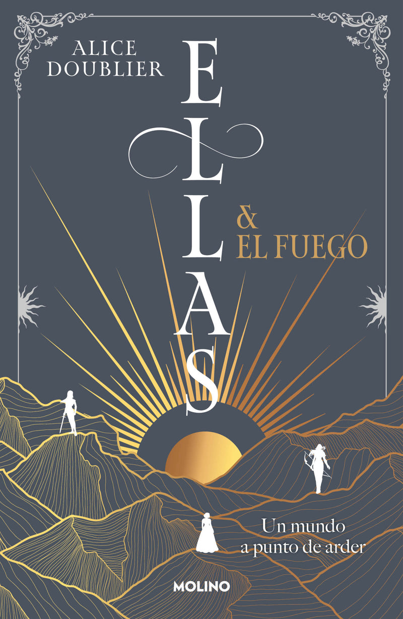 Ellas y el fuego. Un mundo a punto de arder / Them and the Fire