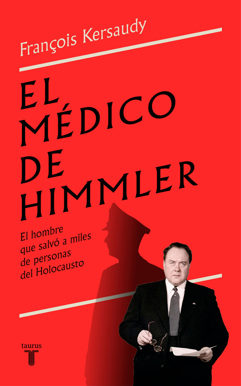 El mÃ©dico de Himmler: El hombre que salvÃ³ a miles de personas del Holocausto / H immlers Physician