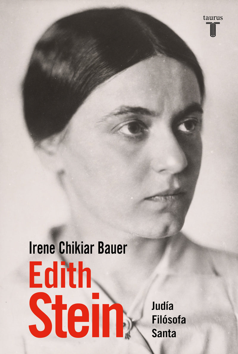 Edith Stein: Judía, Filósofa, Santa / Edith Stein: Jew, Philosopher, Saint