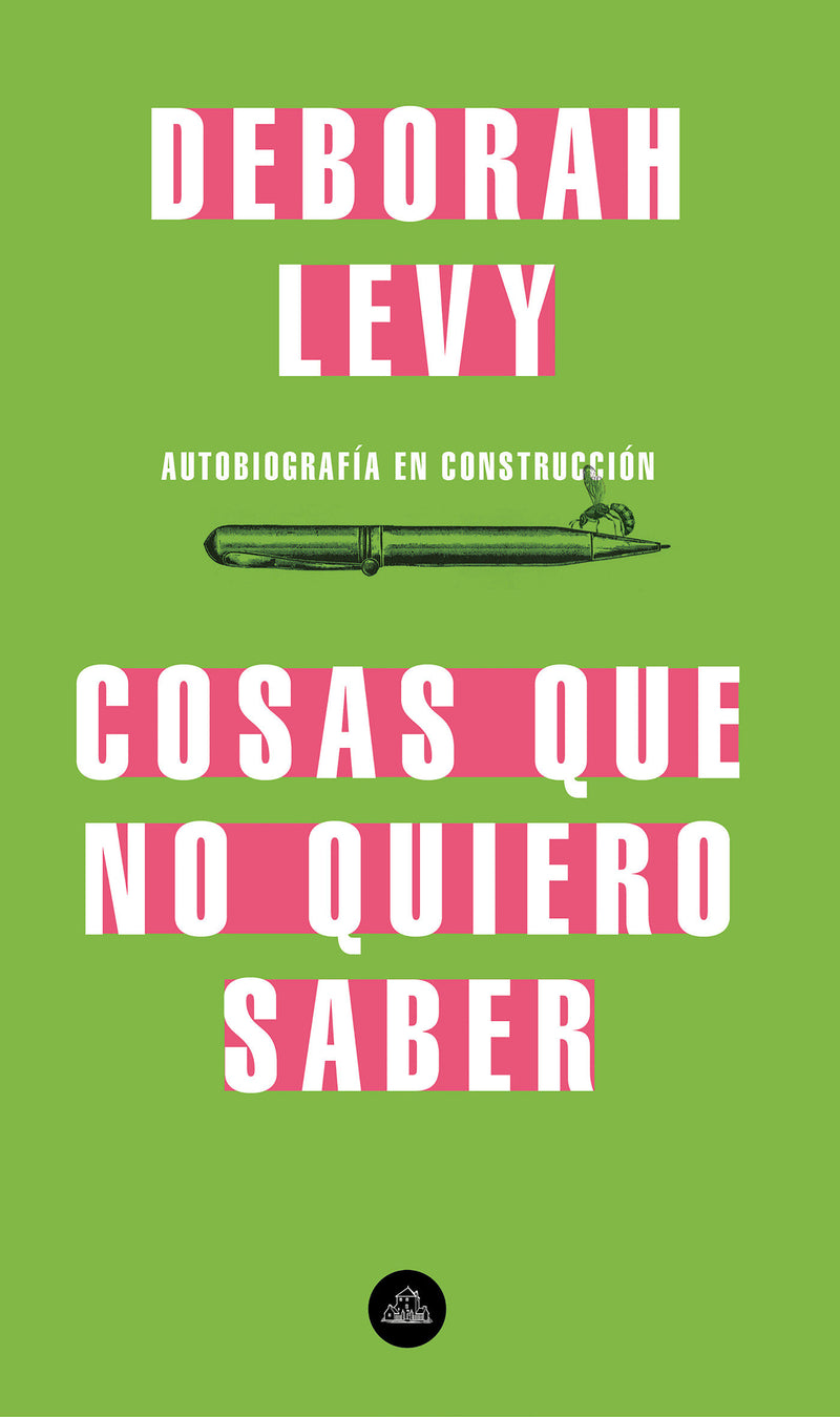 Cosas que no quiero saber, AutobiografÃ­a en construcciÃ³n / Things I Don't Want to Know: On Writing
