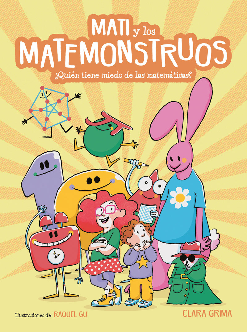 Mati y los Matemonstruos. Â¿QuiÃ©n tiene miedo de las matemÃ¡ticas? / Mati and the Mathmonsters. Whos Afraid of Math?