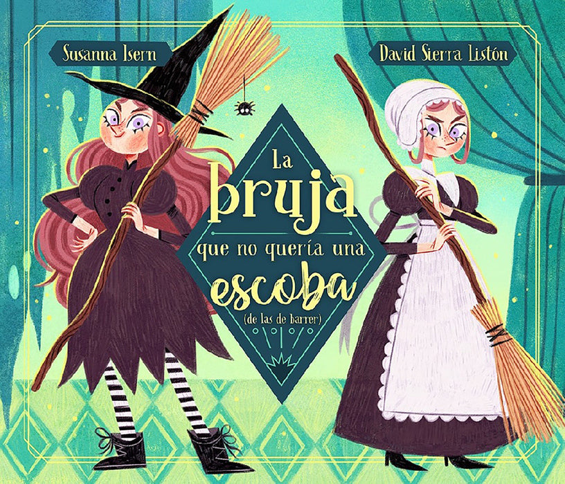 La bruja que no querÃ­a una escoba (de las de barrer) / The Witch Who Did Not Wan t a Broom, (Not the Sweeping Kind)