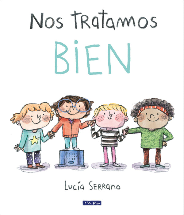 Nos tratamos bien: Un cuento sobre el respeto / We Treat Each Other Well: A Stor y About Respect