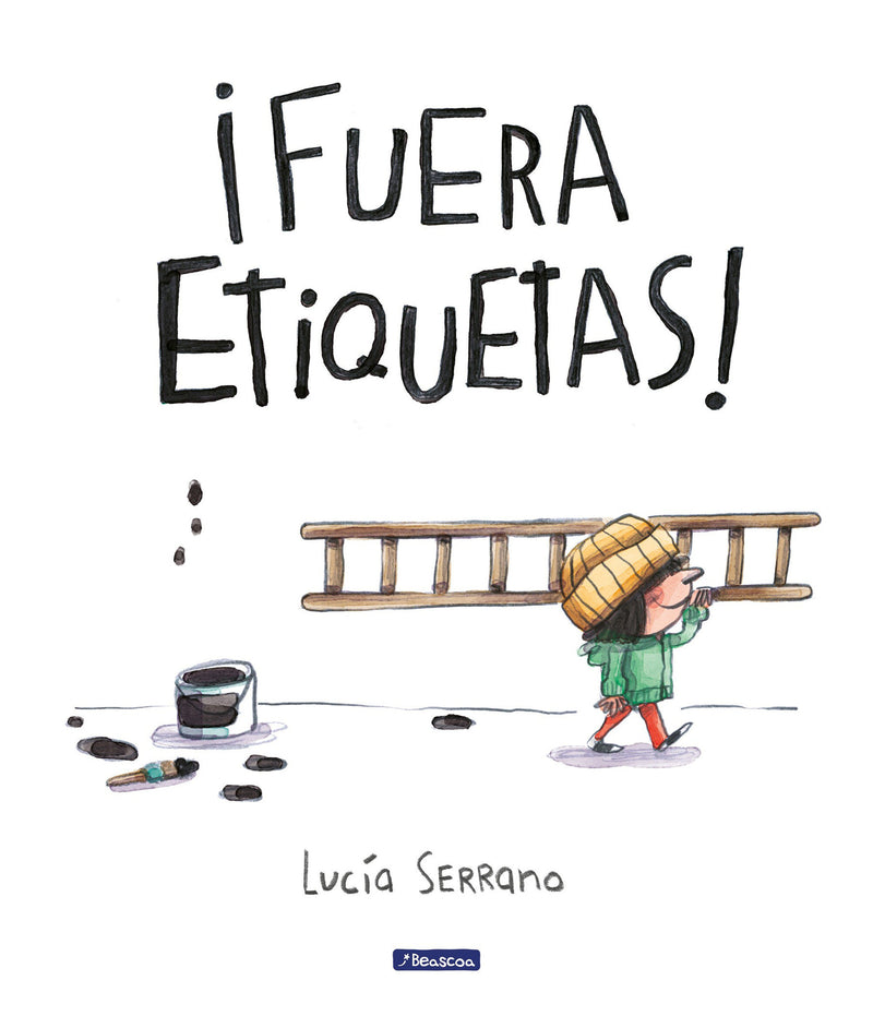 ¡Fuera etiquetas!: Un cuento sobre el poder de las palabras / Throw Out All Labels