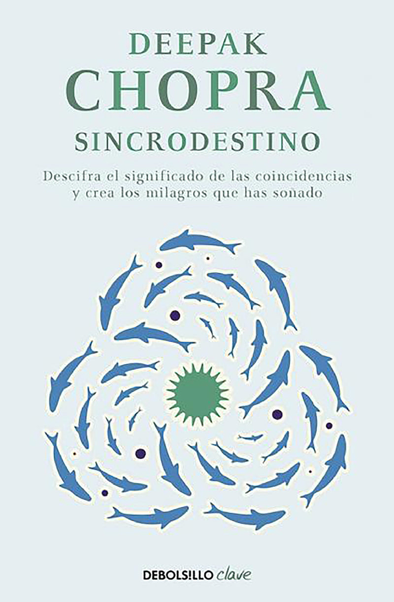 Sincrodestino / The Spontaneus Fulfillment of Desire: Harnessing The Infinite Power of Coincidence