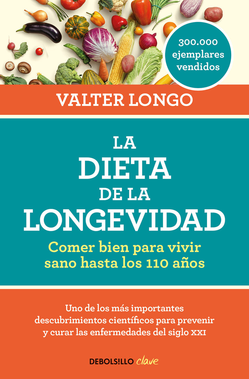 La dieta de la longevidad: Comer bien para vivir sano hasta los 110 aÃ±os / The Longevity Diet