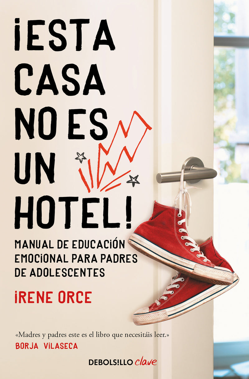 ¡Esta casa no es un hotel!: Manual de educación emocional para padres de adolescentes / This House Is Not a Hotel!