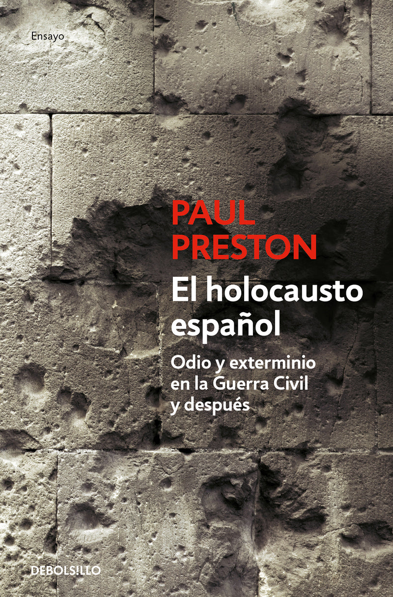 El holocausto español: Odio y exterminio en la Guerra Civil y después / The Spanish Holocaust: Hate and Extermination During the Civil War and After