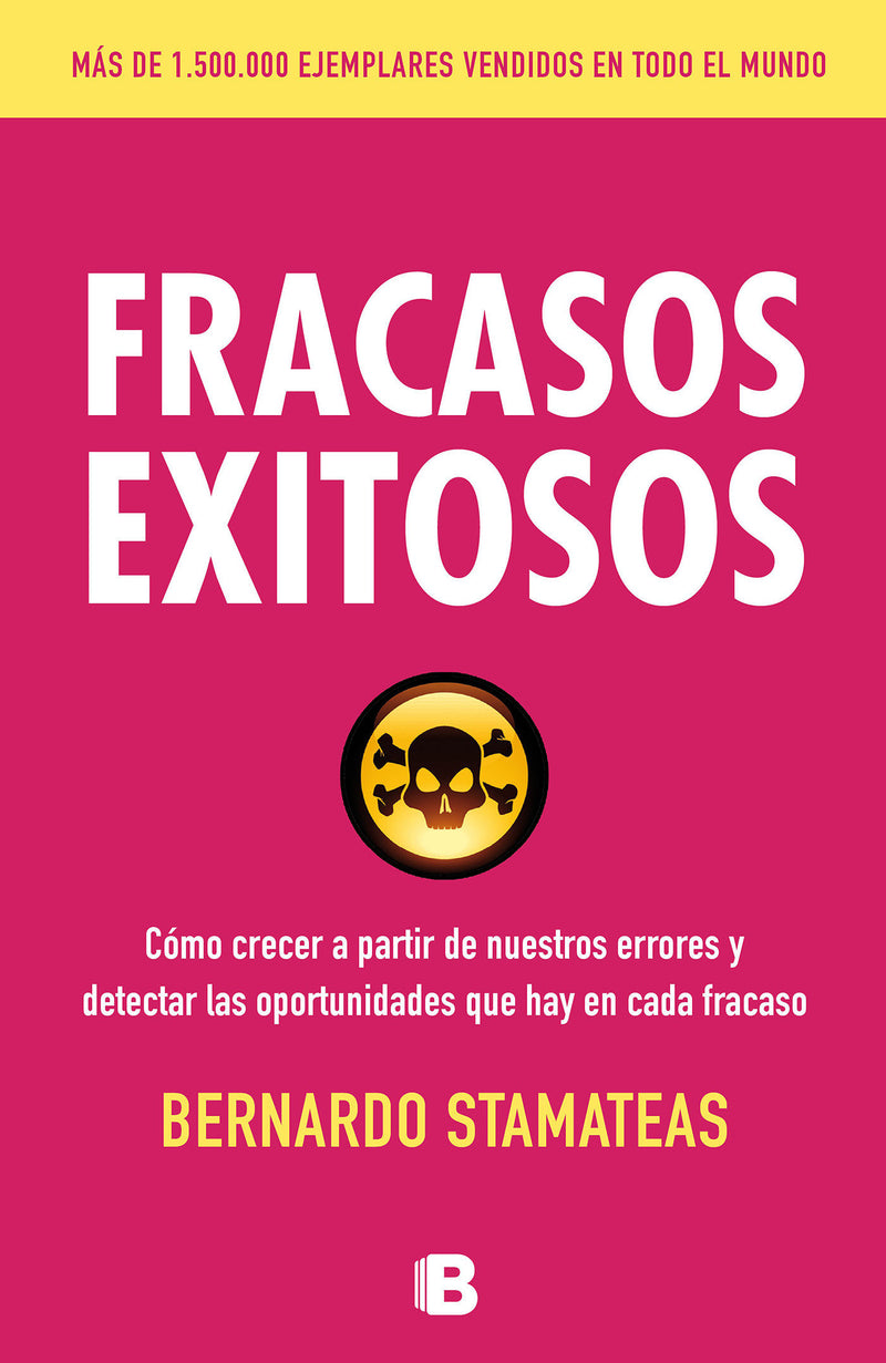 Fracasos exitosos: cómo crecer a partir de nuestros errores y detectar las oportunidades, qué hay en cada fracaso / Successful Failures