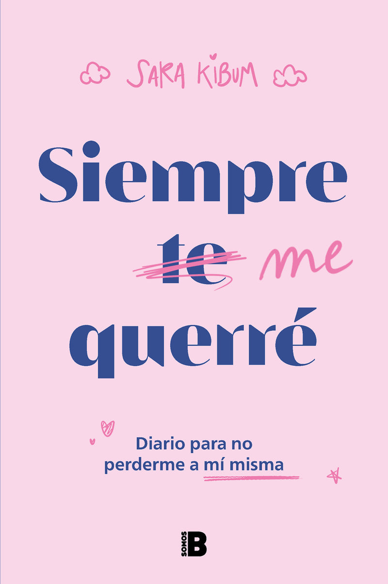 Siempre me querré: Diario para no perderme a mí misma / I Will Always Love Myself