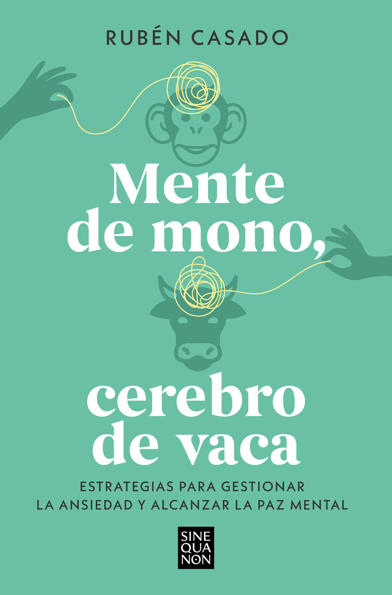 Mente de mono, cerebro de vaca: Estrategias para gestionar la ansiedad y alcanzar  la paz mental / A Monkey Mind, A Cow Brain